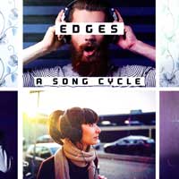 Edges: A Song Cycle
